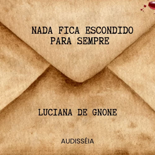 Nada fica escondido para sempre